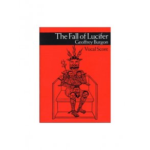 Geoffrey Burgon: The Fall Of Lucifer Vocal Score
