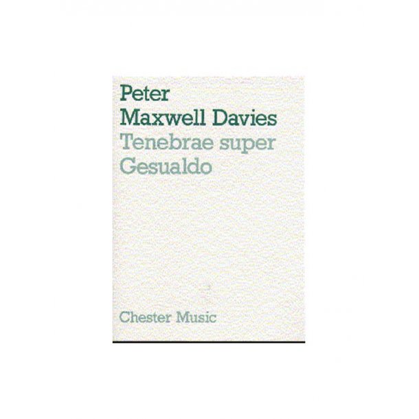 Peter Maxwell Davies: Tenebrae Super Gesualdo