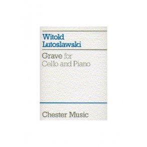 Witold Lutoslawski: Grave For Cello And Piano