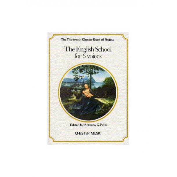 The Chester Book Of Motets Vol. 13: The English School For 6 Voices