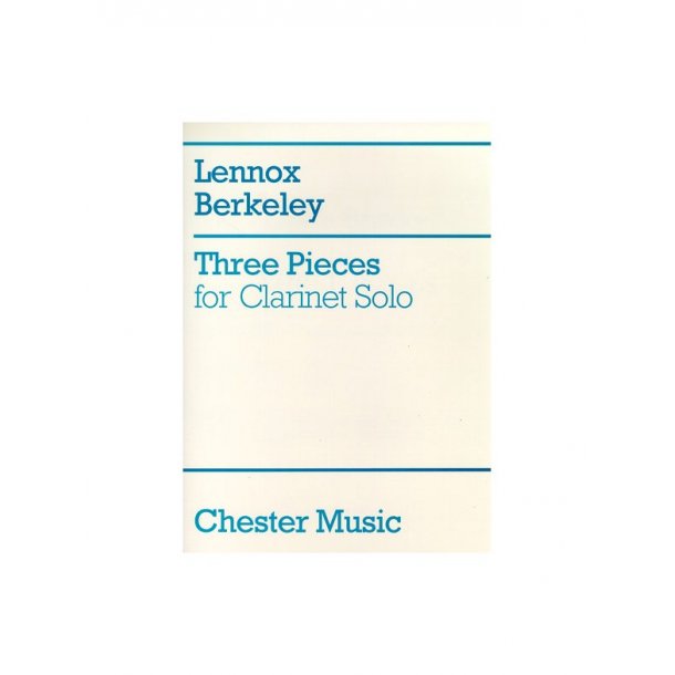 Lennox Berkeley: Three Pieces For Clarinet Solo