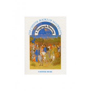 The Chester Books Of Madrigals 5: Singing And Dancing