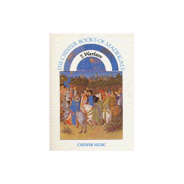 The Chester Books Of Madrigals 7: Warfare