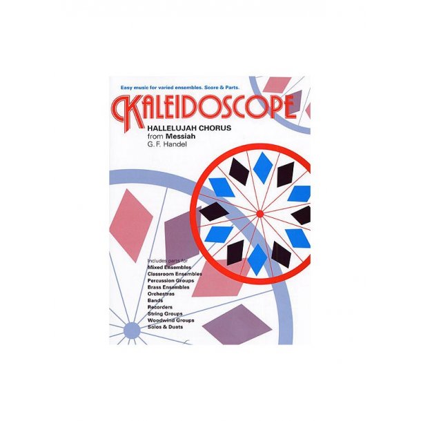 George Frideric Handel: Kaleidoscope - Hallelujah Chorus