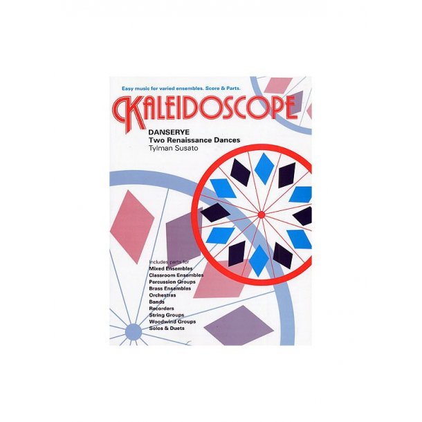Tylman Susato: Kaleidoscope - Danserye - Two Renaissance Dances