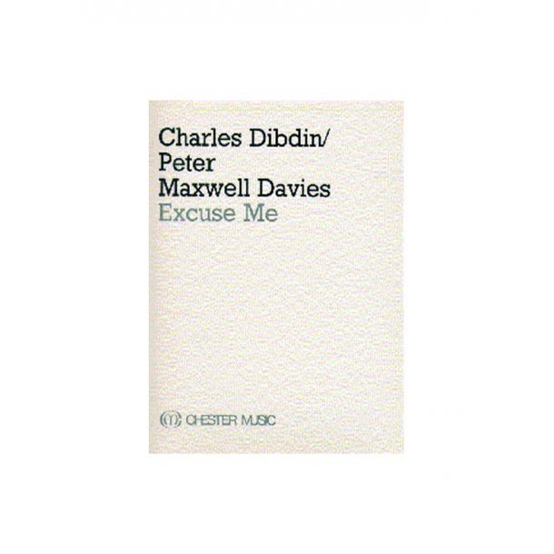 Charles Dibdin/Peter Maxwell Davies: Excuse Me
