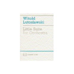 Witold Lutoslawski: Little Suite (For Symphony Orchestra)