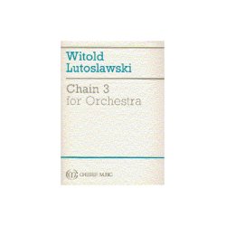 Witold Lutoslawski: Chain 3 For Orchestra