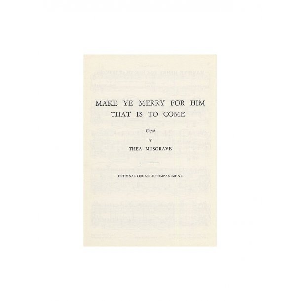 Thea Musgrave: Make Ye Merry For Him That Is To Come (Organ Part)