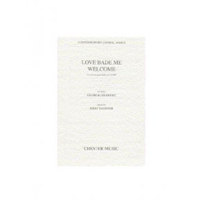 John Tavener: Love Bade Me Welcome