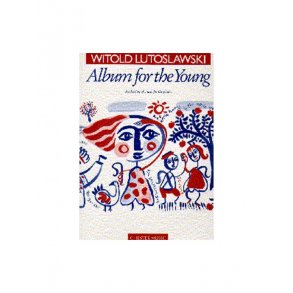 Witold Lutoslawski: Album For The Young