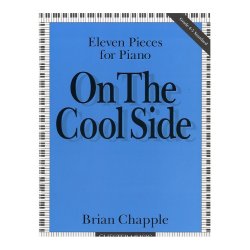 Brian Chapple: On The Cool Side (11 Pieces For Piano)