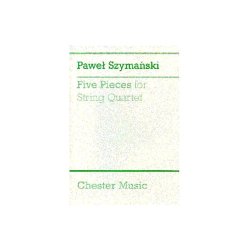 Pawel Szymanski: Five Pieces For String Quartet (Score)