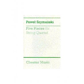Pawel Szymanski: Five Pieces For String Quartet (Score)