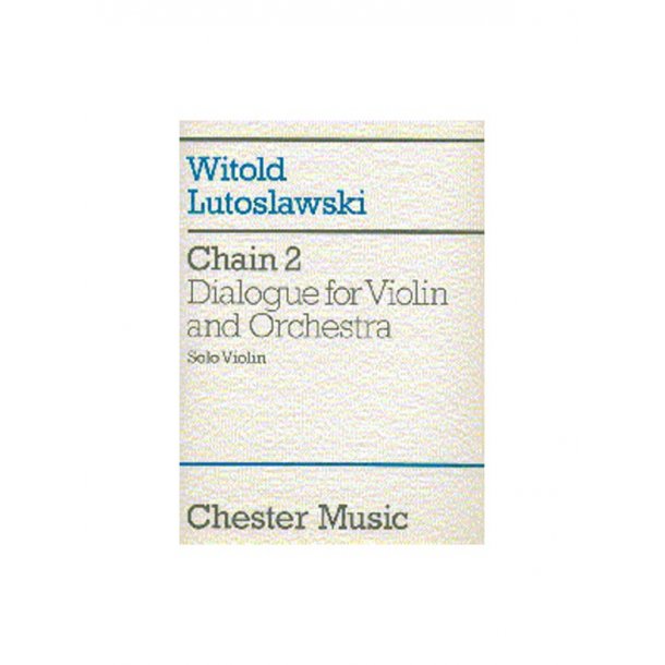 Witold Lutoslawski: Chain 2 Dialogue For Violin And Orchestra (part)