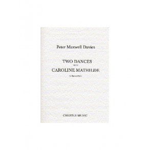 Peter Maxwell Davies: Two Dances From Caroline Mathilde
