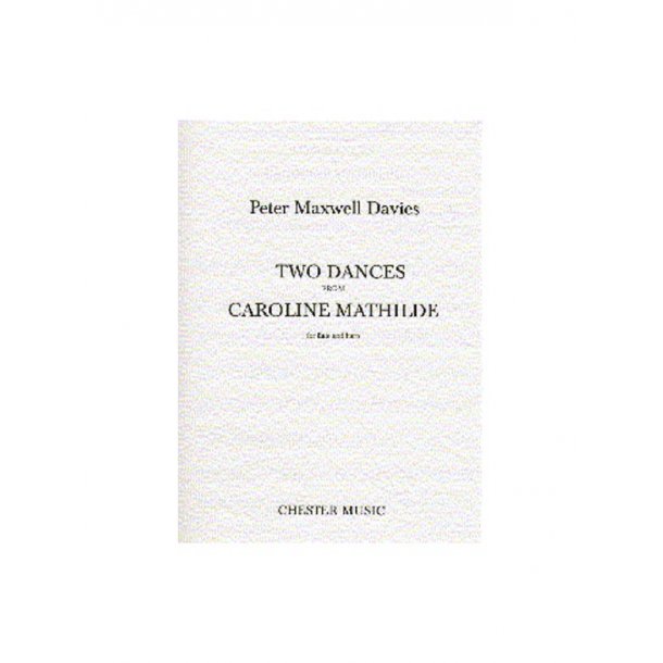Peter Maxwell Davies: Two Dances From Caroline Mathilde
