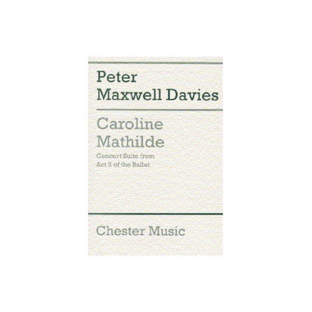 Peter Maxwell Davies: Caroline Mathilde Act 2 (Concert Suite) (Score)
