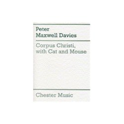 Peter Maxwell Davies: Corpus Christi, With Cat And Mouse