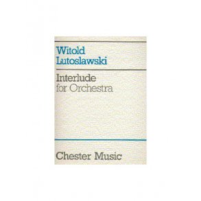 Witold Lutoslawski: Interlude For Orchestra
