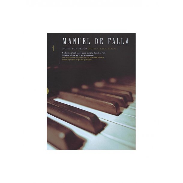 Manuel De Falla: Music For Piano Volume 1