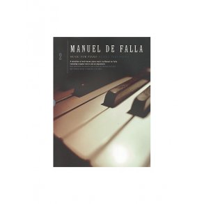 Manuel De Falla: Music For Piano Volume 2