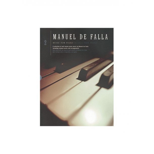 Manuel De Falla: Music For Piano Volume 2
