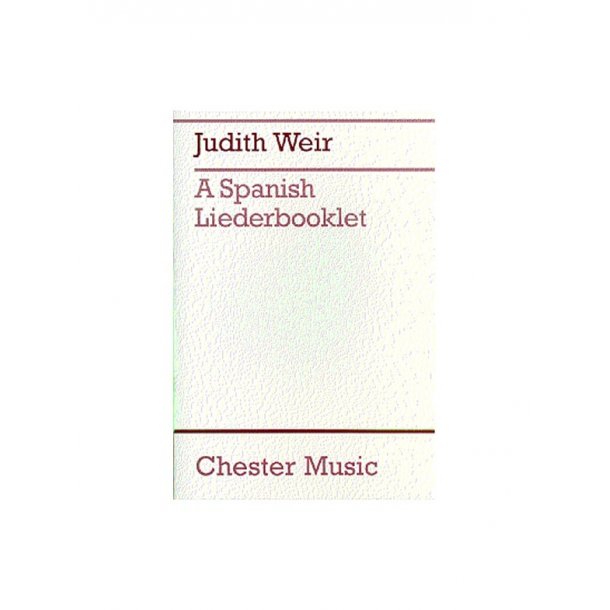 Judith Weir: A Spanish Liederbooklet