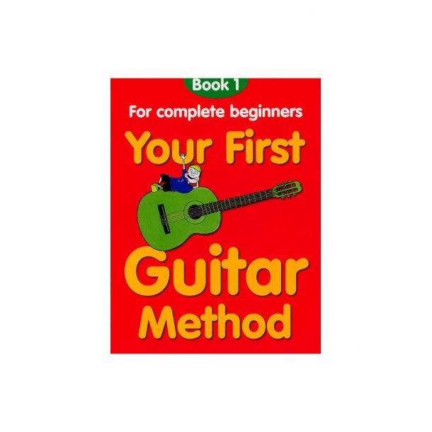 Your First Guitar Method: Book 1