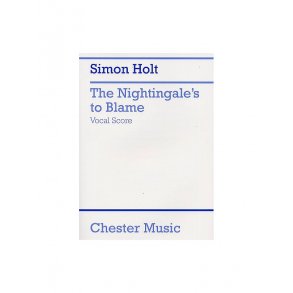 Simon Holt: The Nightingale's To Blame (Vocal Score)