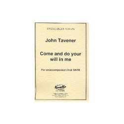 John Tavener: Come And Do Your Will In Me