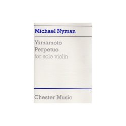 Michael Nyman: Yamamoto Perpetuo for Solo Violin