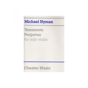 Michael Nyman: Yamamoto Perpetuo for Solo Violin