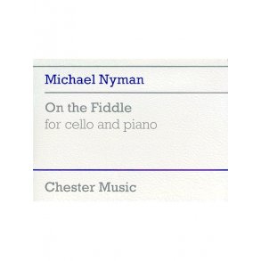 Michael Nyman: On The Fiddle For Cello And Piano