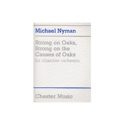 Michael Nyman: Strong On Oaks, Strong On The Causes Of Oaks