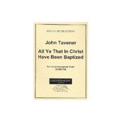John Tavener: All Ye That In Christ Have Been Baptized