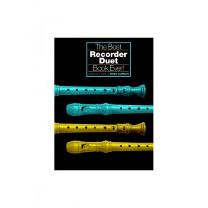 The Best Recorder Duet Book Ever!