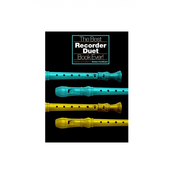 The Best Recorder Duet Book Ever!