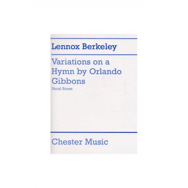 Lennox Berkeley: Variations On A Hymn By Orlando Gibbons (Vocal Score)