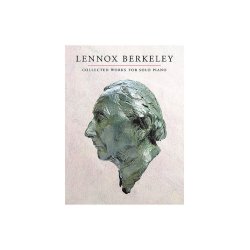 Lennox Berkeley: Collected Works For Solo Piano