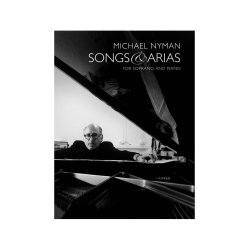 Michael Nyman: Songs And Arias For Soprano And Piano