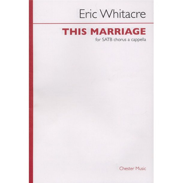 Eric Whitacre: This Marriage