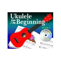 Ukulele From The Beginning: Book 2 (CD Edition)