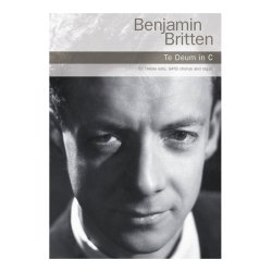 Benjamin Britten: Te Deum In C - Treble (Soprano)/SATB/Organ