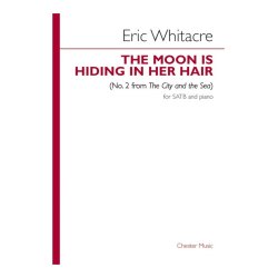 Eric Whitacre: The Moon Is Hiding In Her Hair (No.2 from The City and the Sea)