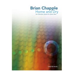Brian Chapple: Home And Dry - Ten Character Pieces For Piano Duet