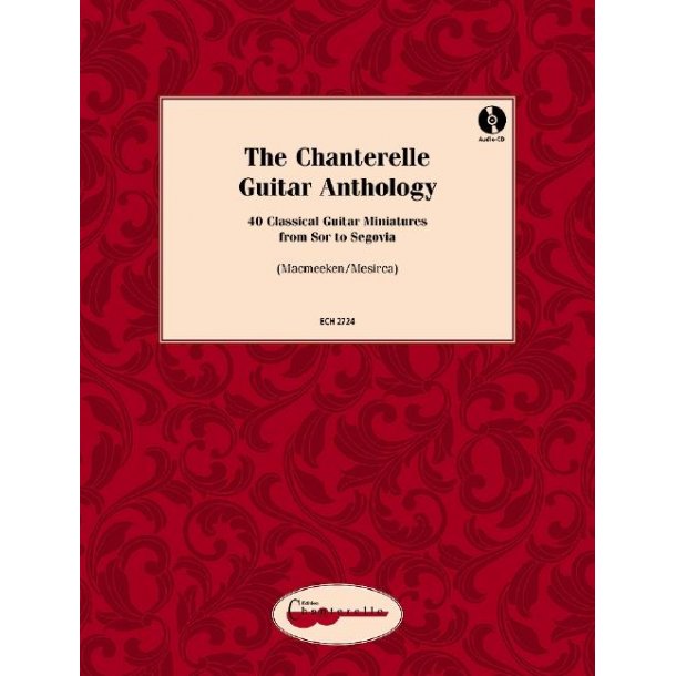 The Chanterelle Guitar Anthology : 40 Classical Guitar Miniatures From Sor To Segovia
