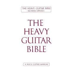 Richard Daniels: The Heavy Guitar Bible
