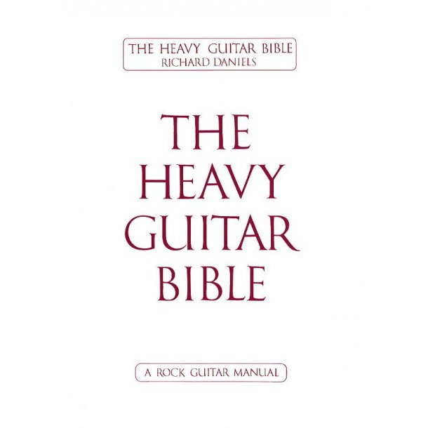 Richard Daniels: The Heavy Guitar Bible