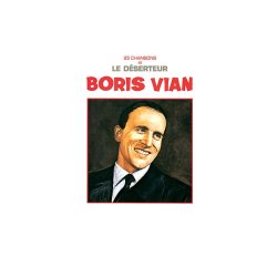 Boris Vian: 25 Chansons et Le D&eacute;serteur